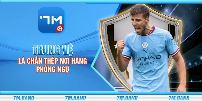 Trung vệ - Lá chắn thép nơi hàng phòng ngự