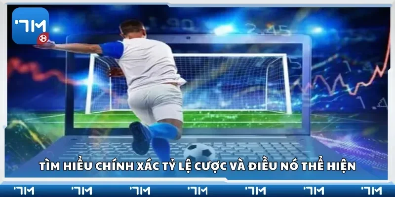 Tìm hiểu chính xác tỷ lệ cược và điều nó thể hiện