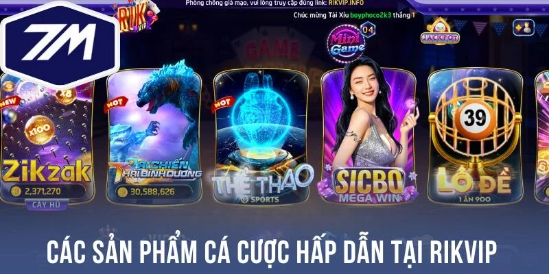 Các sản phẩm cá cược hấp dẫn tại Rikvip