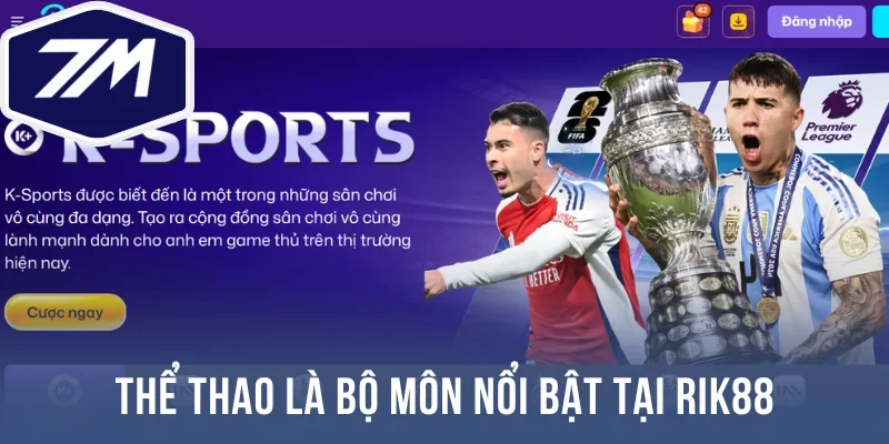 Thể thao là bộ môn nổi bật tại Rik88