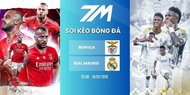 Kèo nhà cái Benfica vs Real Madrid hôm nay ngày 18/02/2026 - Cup C1