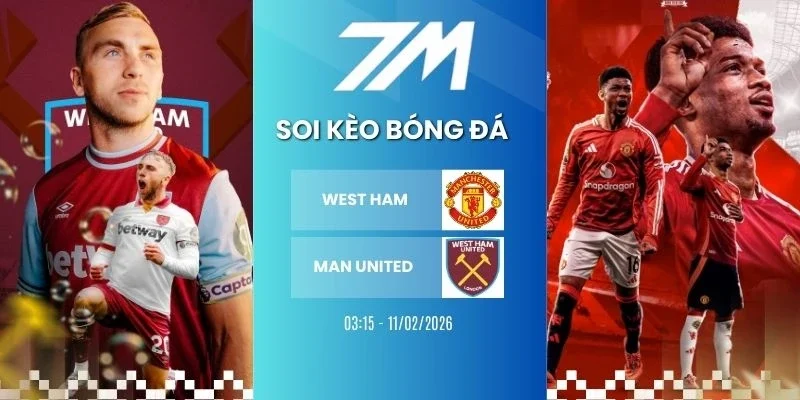 Kèo nhà cái West Ham vs Man United hôm nay ngày 11/02/2026 - NHA