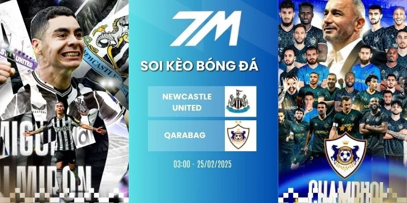 Tỷ lệ kèo Newcastle United vs Qarabağ hôm nay ngày 25/02/2026 - Cup C1