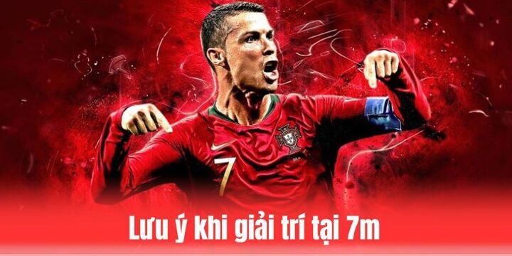 7m đưa ra một vài lưu ý quan trọng