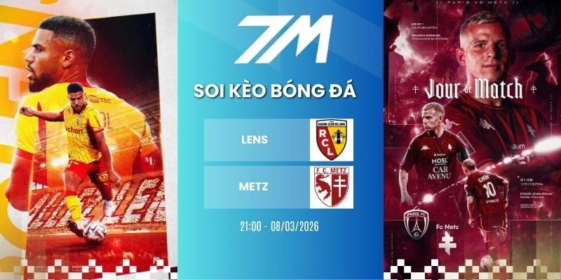 kèo nhà cái Lens vs Metz hôm nay ngày 08/03/2026 - Ligue 1