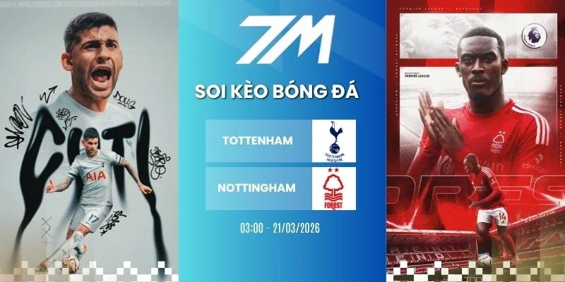 Kèo nhà cái Tottenham vs Nottingham hôm nay ngày 22/03/2026 - NHA