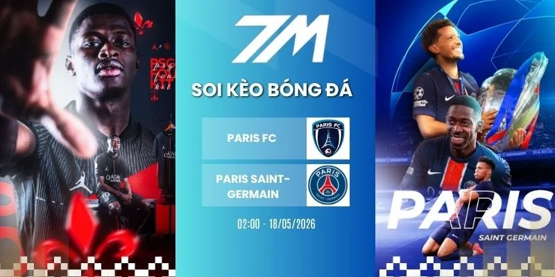 Tỷ lệ kèo Paris FC vs Paris Saint-Germain hôm nay ngày 18/05/2026 - Ligue 1